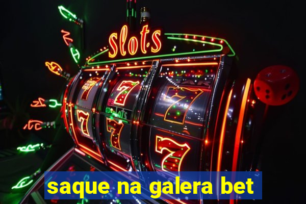 saque na galera bet