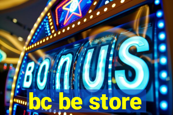 bc be store