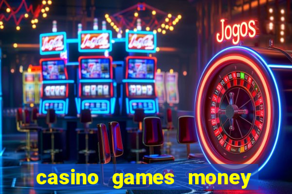 casino games money slots f4i57q