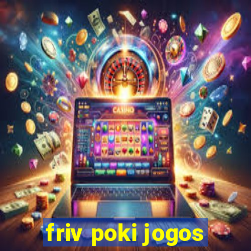 friv poki jogos