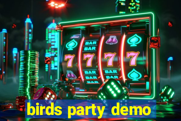 birds party demo