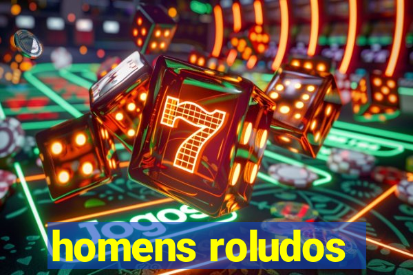 homens roludos