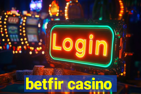 betfir casino