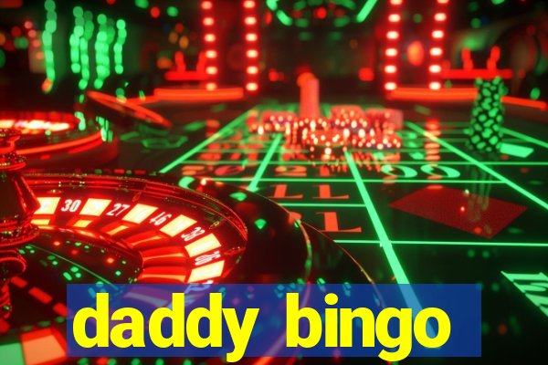 daddy bingo