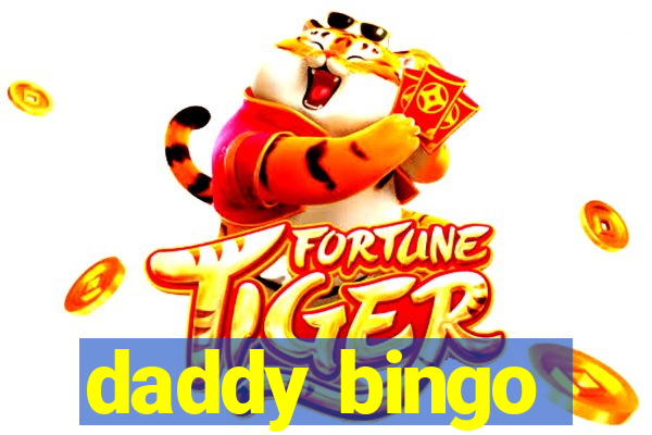 daddy bingo