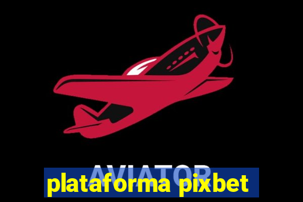 plataforma pixbet