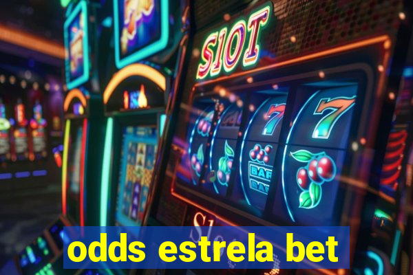 odds estrela bet