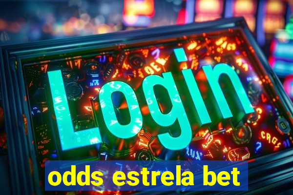 odds estrela bet