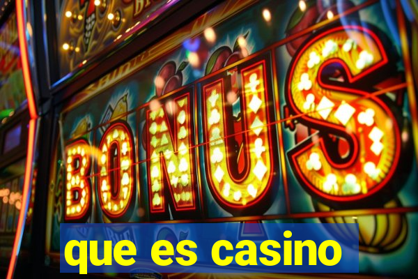 que es casino