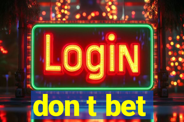 don t bet