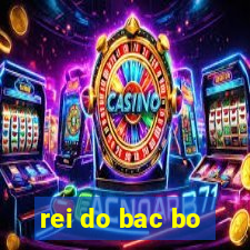 rei do bac bo