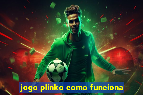 jogo plinko como funciona