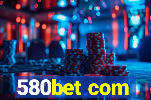 580bet com