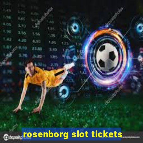 rosenborg slot tickets