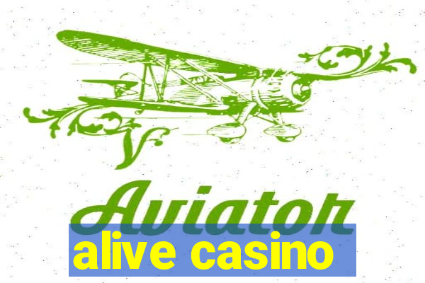 alive casino