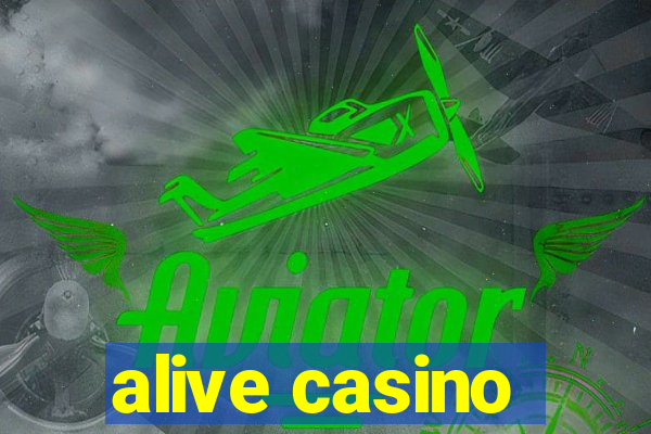 alive casino