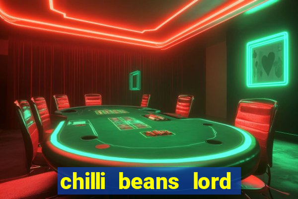 chilli beans lord of the rings