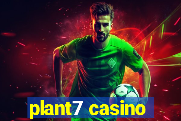 plant7 casino