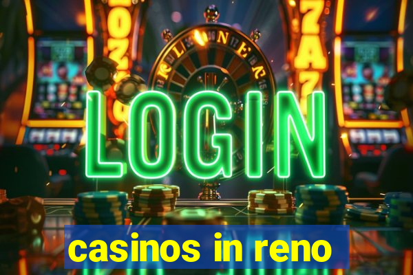 casinos in reno