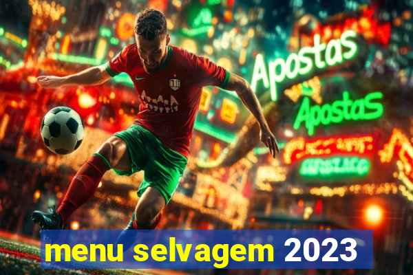 menu selvagem 2023