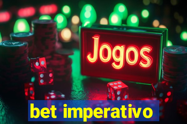 bet imperativo