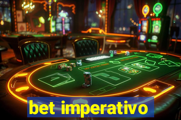 bet imperativo