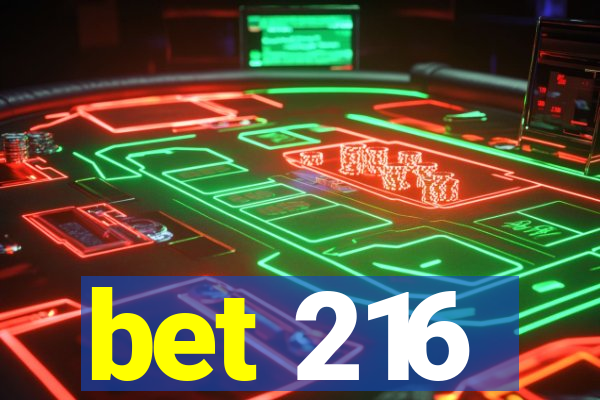 bet 216