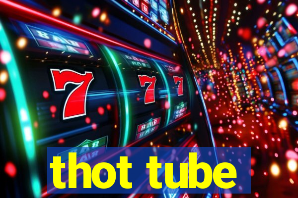 thot tube