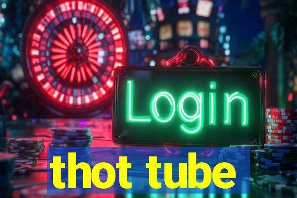 thot tube