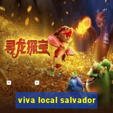 viva local salvador