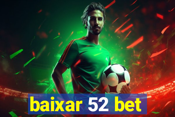 baixar 52 bet