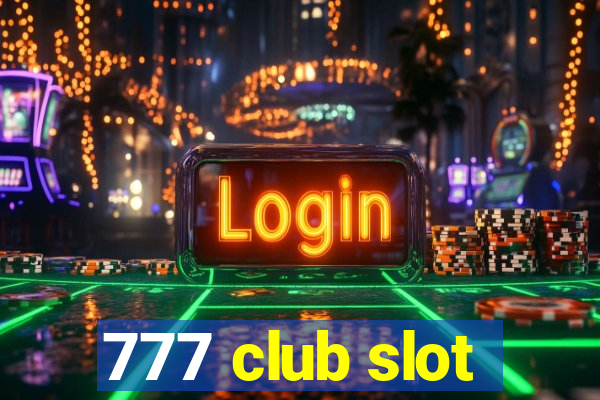 777 club slot