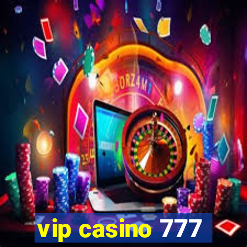 vip casino 777