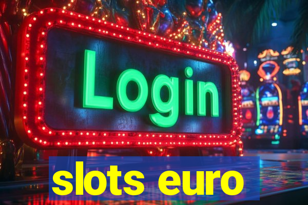 slots euro