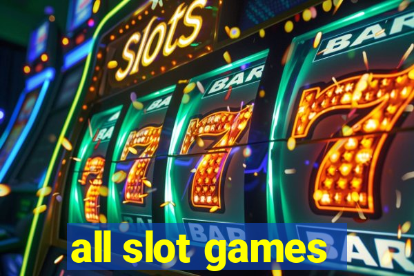 all slot games