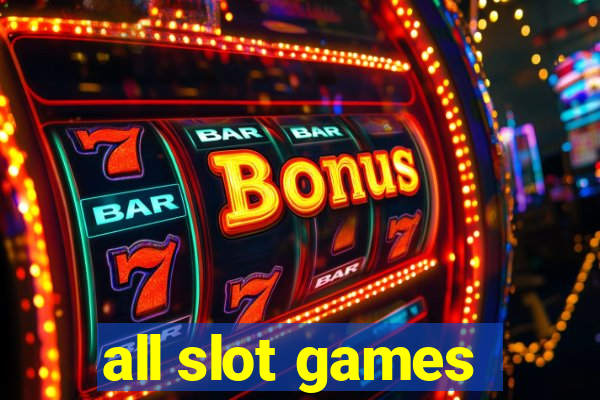 all slot games