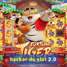 hacker do slot 2.0