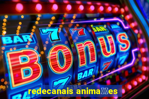 redecanais anima莽玫es