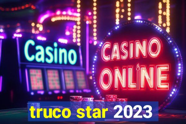 truco star 2023