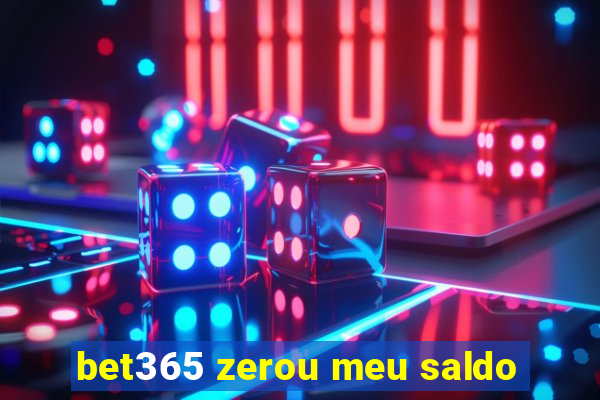 bet365 zerou meu saldo