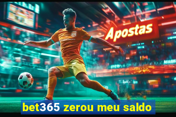 bet365 zerou meu saldo