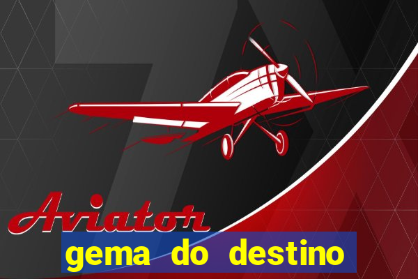 gema do destino c贸digos 2024