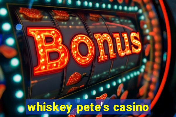 whiskey pete's casino