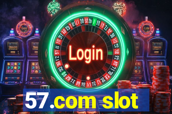 57.com slot