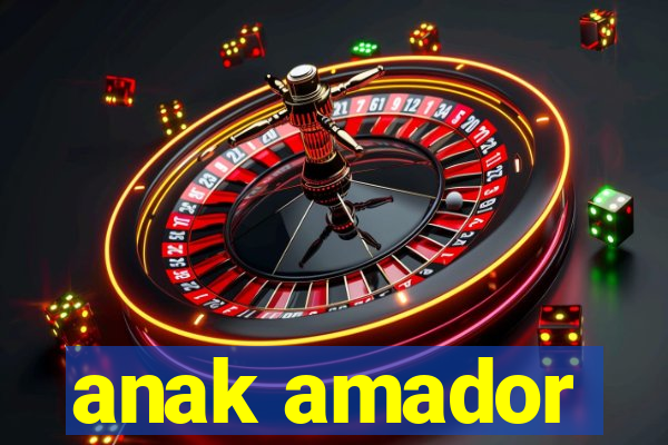 anak amador