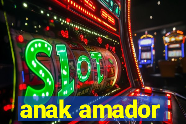 anak amador