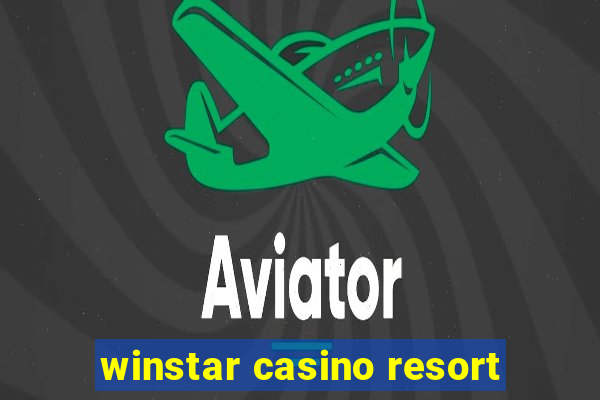 winstar casino resort