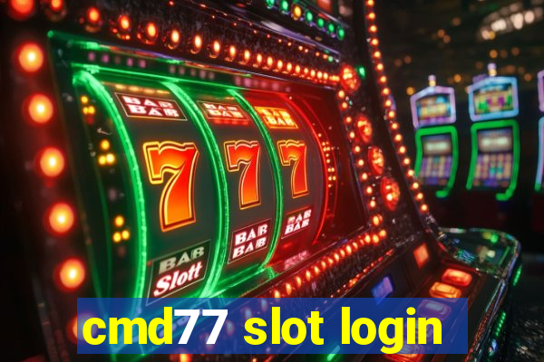 cmd77 slot login