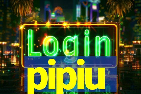 pipiu