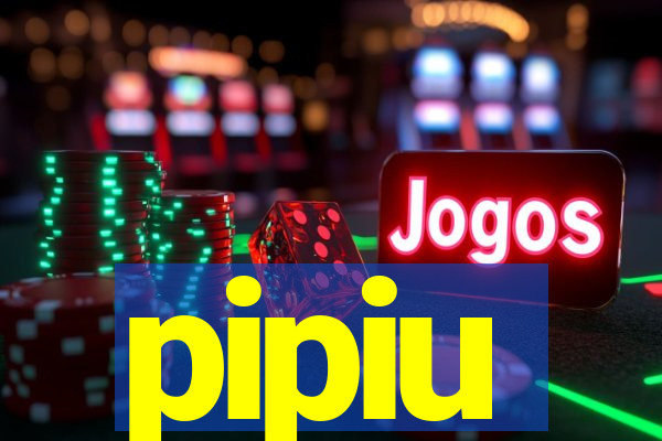 pipiu